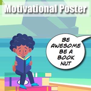 Motivation Poster - Be a Book Nut